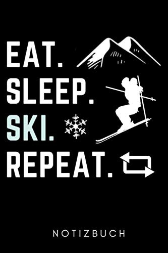 EAT. SLEEP. SKI. REPEAT. NOTIZBUCH: A5 KALENDER 2020 Skifahren Buch | Geschenk für Skifahrer | Ski Fahren | Skifahren | Ski-Fans | Geschenkidee | Wintersport | Schönes Buch | Journal
