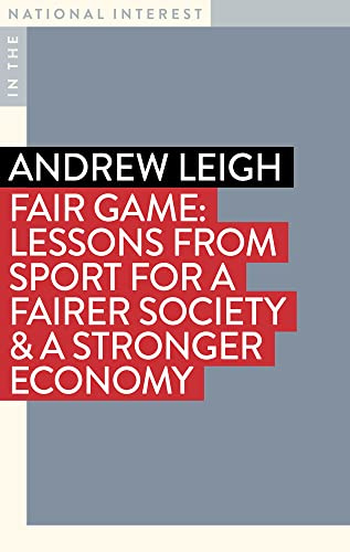 Fair Game: Lessons from Sport for a Fairer Society & a Stronger Economy (In the National Interest)