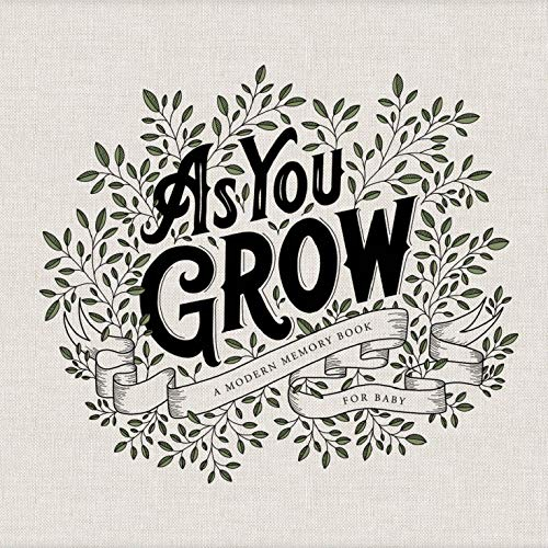 As You Grow: A Modern Memory Book for Baby (Heirloom Story Books and Guided Journals, Band 1)