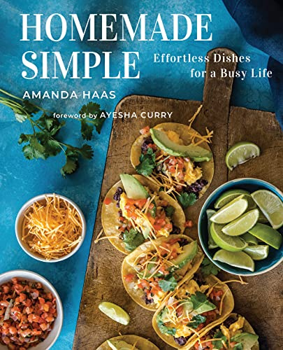 Homemade Simple: Over 100 Healthy, Fast Family Recipes and Practical Meal Planning Strategies