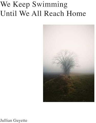 We Keep Swimming, Until We All Reach Home