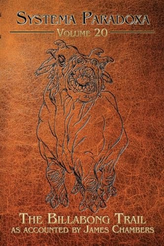 The Billabong Trail: A Tale of the Bunyip: 20 (Systema Paradoxa)