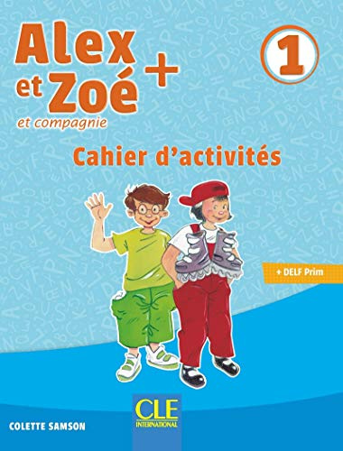 Alex et Zoé + 1: Cahier d'activités