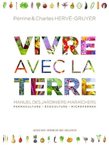 Vivre avec la terre - Méthode de la ferme du Bec Hellouin