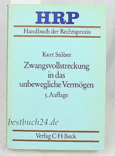 Zwangsvollstreckung in das unbewegliche Vermögen (Handbuch der Rechtspraxis: HRP)