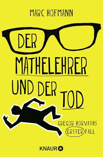 Der Mathelehrer und der Tod: Gregor Horvaths erster Fall (Lehrer Horvath ermittelt, Band 1)