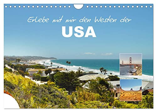 Erlebe mit mir den Westen der USA (Wandkalender 2025 DIN A4 quer), CALVENDO Monatskalender: Meistens wird der Begriff Westküste für die westlich der ... liegenden Gebiete verwendet. (CALVENDO Orte)