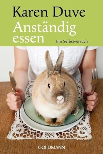Anständig Essen: Ein Selbstversuch