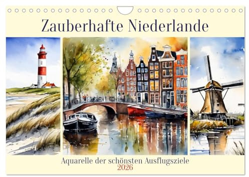 Zauberhafte Niederlande (Wandkalender 2026 DIN A4 quer), CALVENDO Monatskalender: Aquarelle der Schönsten Ausflugsziele (CALVENDO Orte)