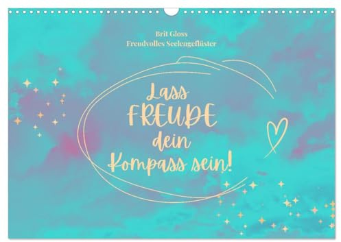 Lass Freude dein Kompass sein (Wandkalender 2026 DIN A3 quer), CALVENDO Monatskalender
