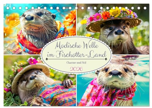 Modische Welle im Fischotter-Land. Charme und Stil (Tischkalender 2026 DIN A5 quer), CALVENDO Monatskalender: Schwimmende Models bezaubern das ganze Jahr! (CALVENDO Tiere)