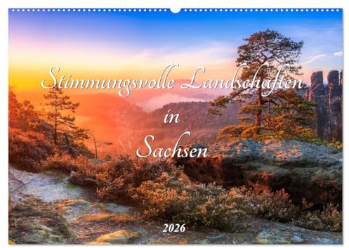 Stimmungsvolle Landschaften in Sachsen 2026 (Wandkalender 2026 DIN A2 quer), CALVENDO Monatskalender: Wunderschöne Landschaften und Stimmungen in Sachsen (CALVENDO Natur)