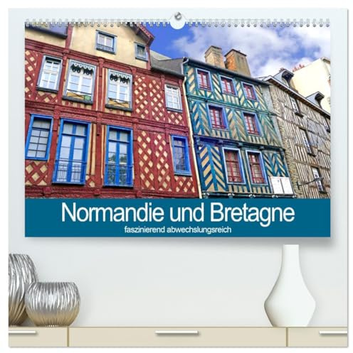 Normandie und Bretagne-faszinierend abwechslungsreich (hochwertiger Premium Wandkalender 2026 DIN A2 quer), Kunstdruck in Hochglanz: ... Bretagne in Szene gesetzt. (CALVENDO Orte)