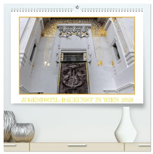 Jugendstil-Baukunst in Wien (hochwertiger Premium Wandkalender 2026 DIN A2 quer), Kunstdruck in Hochglanz: Jugendstil: Beginn moderner Architektur (CALVENDO Kunst)