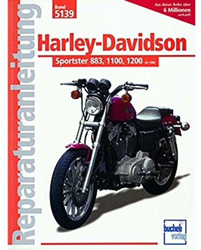 Harley Davidson Sportster 883, 1100, 1200 ab Baujahr 1986-1992: Handbuch für Pflege, Wartung und Reparatur