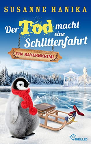 Der Tod macht eine Schlittenfahrt: Ein Bayernkrimi (Sofia und die Hirschgrund-Morde)