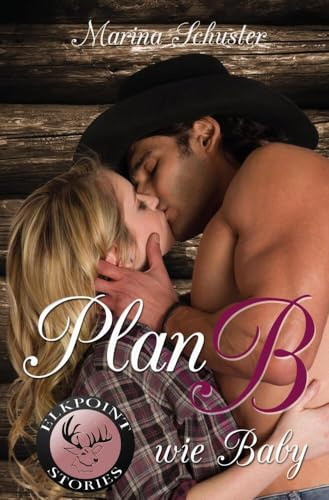 Plan B wie Baby (Elkpoint Stories)