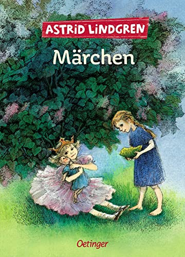 Astrid Lindgrens Märchen: Märchensammlung mit den 15 schönsten Märchen der weltberühmten Kinderbuchautorin für Kinder ab 6 Jahren (Astrid Lindgrens Erzählungen und Märchen)