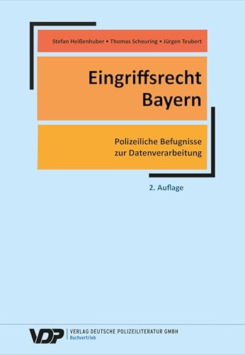 Eingriffsrecht Bayern: Polizeiliche Befugnisse zur Datenverarbeitung (VDP-Fachbuch)