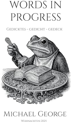 Words in progress: Gedicktes - Gedicht - Gedeck