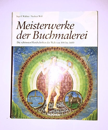 Meisterwerke der Buchmalerei. Die schönsten illuminierten Handschriften der Welt