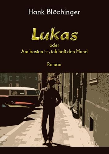 Lukas: oder Am besten ist, ich halt den Mund