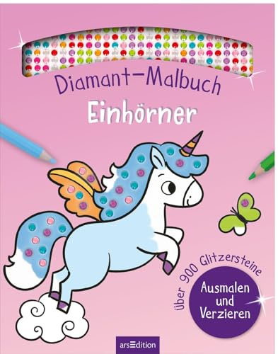 Diamant-Malbuch Einhörner: Über 900 Glitzersteine – Ausmalen und Verzieren | Kreative Kombination aus Diamond Painting und Ausmalbuch | für Kinder ab 5 Jahren