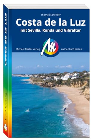 MICHAEL MÜLLER Reiseführer Costa de la Luz: Mit Sevilla, Ronda und Gibraltar. 100% authentisch, aktuell und vor Ort recherchiert. (MM-Reisen)