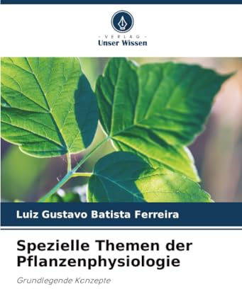 Spezielle Themen der Pflanzenphysiologie: Grundlegende Konzepte