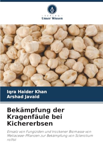 Bekämpfung der Kragenfäule bei Kichererbsen: Einsatz von Fungiziden und trockener Biomasse von Meliaceae-Pflanzen zur Bekämpfung von Sclerotium rolfsii