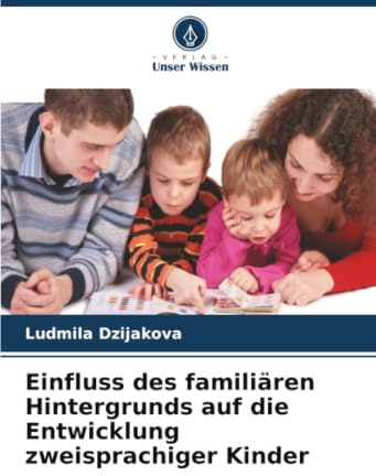 Einfluss des familiären Hintergrunds auf die Entwicklung zweisprachiger Kinder