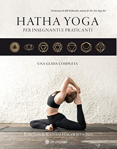 Hatha yoga per insegnanti e praticanti. Una guida completa (La scienza dello yoga)