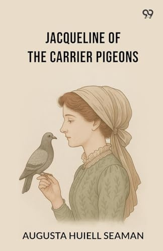 Jacqueline Of The Carrier Pigeons