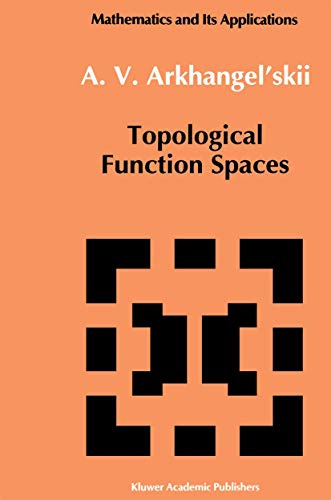 Topological Function Spaces (Mathematics and its Applications, Band 78)