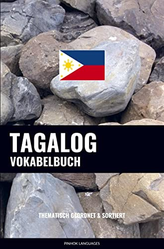 Tagalog Vokabelbuch: Thematisch Gruppiert & Sortiert