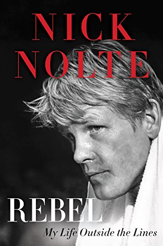Rebel: My Life Outside the Lines – An Oscar-Nominated Actor's Candid Memoir of Addiction, Art, and Redemption
