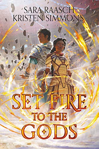 Set Fire to the Gods: A YA Fantasy Epic of Gladiator Combat, Elemental Magic, and Immortal War