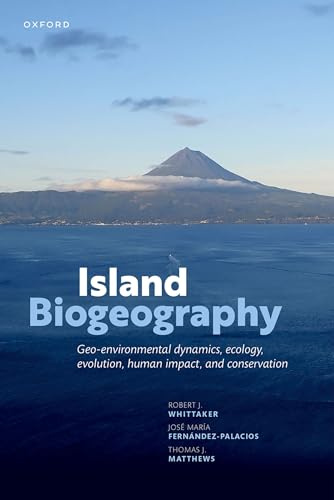 Island Biogeography: Geo-environmental Dynamics, Ecology, Evolution, Human Impact, and Conservation