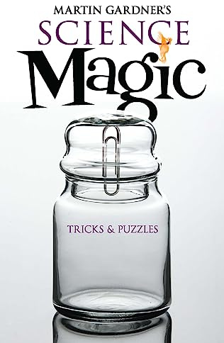 Martin Gardner's Science Magic: Tricks & Puzzles (Dover Magic Books)