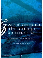 Gwledd Geltaidd i delyn bedal / Fête Celtique (I) pour Harpe de Concert / A Celtic Feast (I) for Pedal Harp / Ein Keltisches Fest (I) für Harfe (Spielpartitur