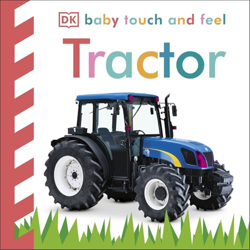 Baby Touch and Feel Tractor: An Interactive Farm Board Book
