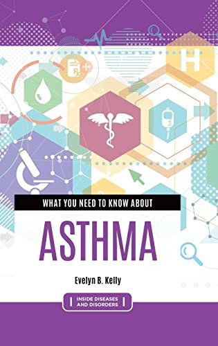 What You Need to Know about Asthma (Inside Diseases and Disorders)
