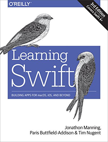 Learning Swift 3e: Building Apps for macOS, iOS, and Beyond