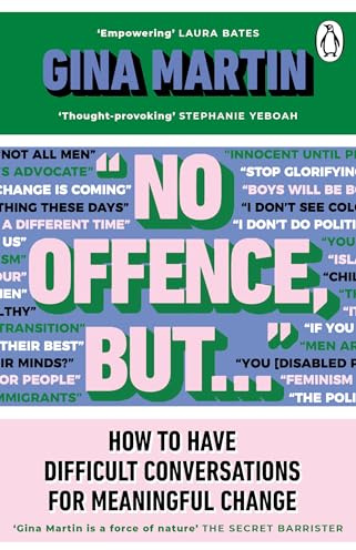 No Offence, But...: How to have difficult conversations for meaningful change