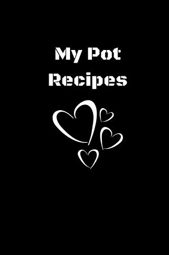 My Pot Recipes: Blank Instant Pot Recipes Cook Book Journal Diary Notebook Cooking Gift 6 x 9, 120 Pages Blank Instant Pot Diet Recipe ... Soft Cover, Matte Finish