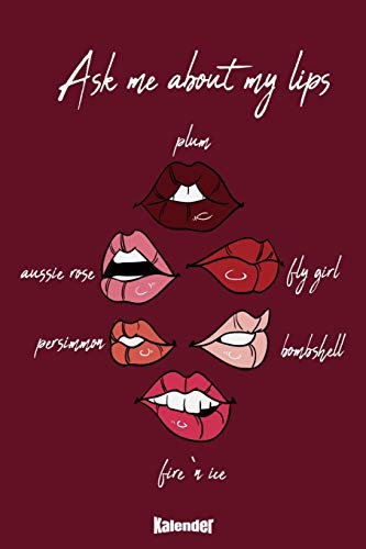 Mein Lippenstift Kalender: Lustiger Kalender für Maskenbildner und Makeup Artisten mit 108 cremefarbenen Seiten, Format 6 x 9 (ca. DIN A5) und Hochglanz Softcover