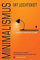 MINIMALISMUS mit Leichtigkeit – Der perfekte Minimalismus Ratgeber - Minimalismus für Anfänger - DAS Minimalismus Buch mit vielen Tipps