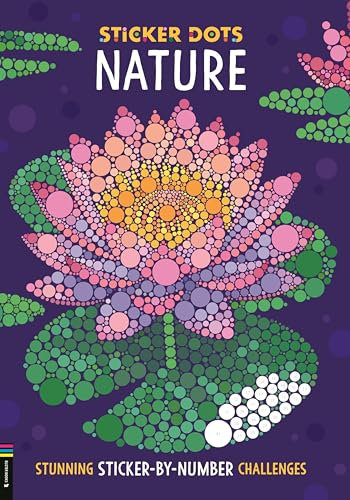 Sticker Dots: Nature: Stunning Sticker by Numbers Challenges