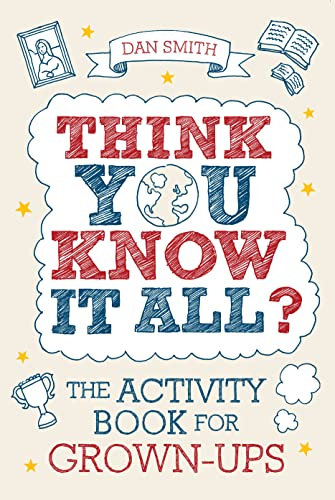 Think You Know it All?: The Activity Book for Grown-Ups (Know it All Quiz Books)