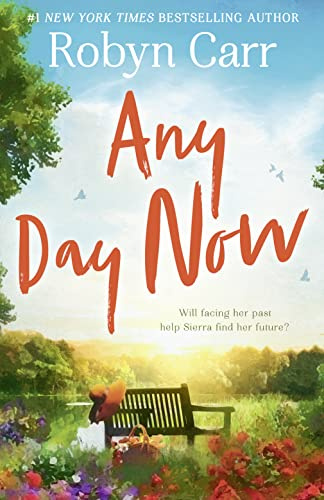 Any Day Now: An Uplifting Romance For 2020 From The Author of Virgin River